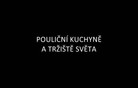 Pouliční kuchyně a trhy světa